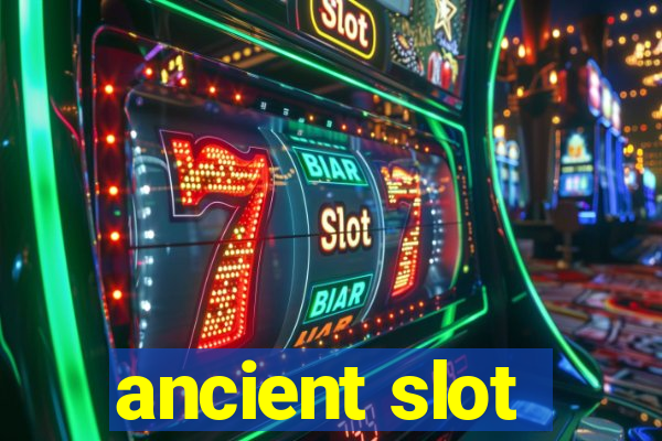 ancient slot