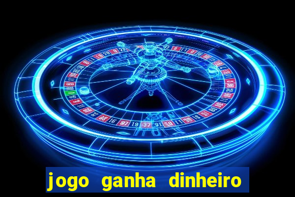 jogo ganha dinheiro de verdade pix