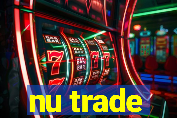 nu trade