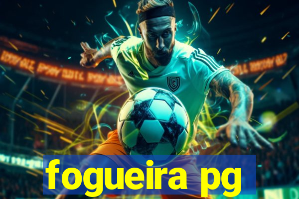 fogueira pg