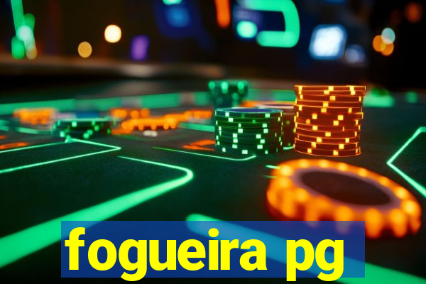 fogueira pg