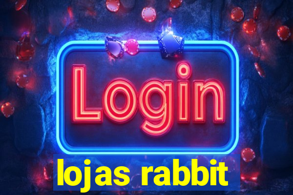 lojas rabbit