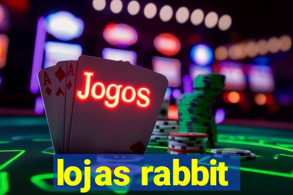 lojas rabbit