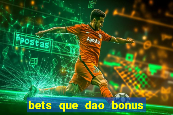 bets que dao bonus no cadastro sem deposito