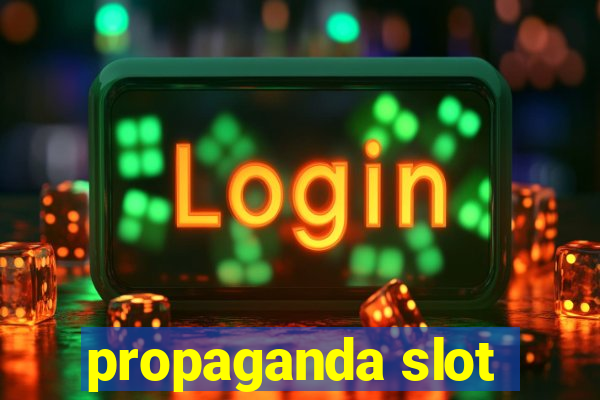 propaganda slot