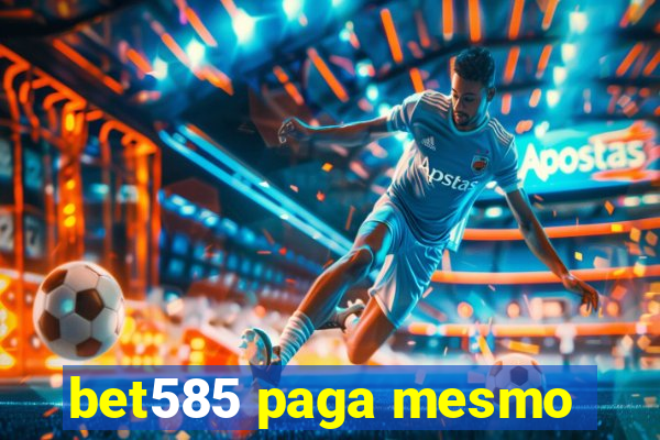 bet585 paga mesmo