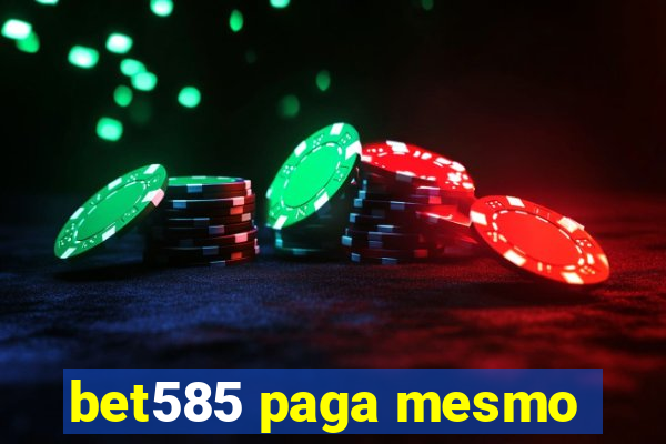 bet585 paga mesmo