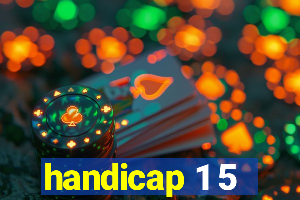 handicap 1 5