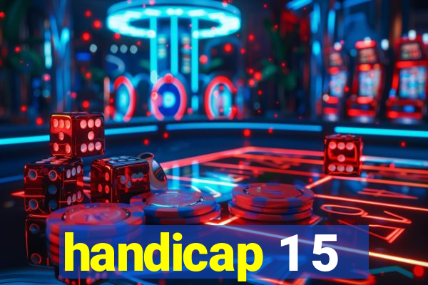 handicap 1 5