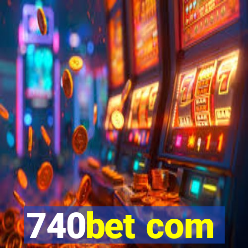 740bet com