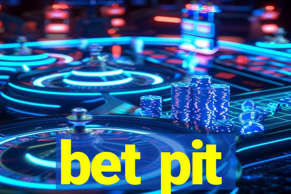 bet pit