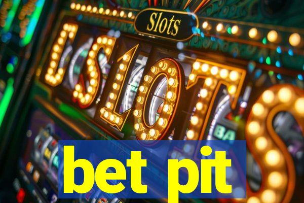 bet pit