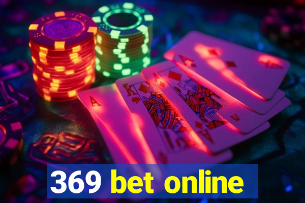 369 bet online