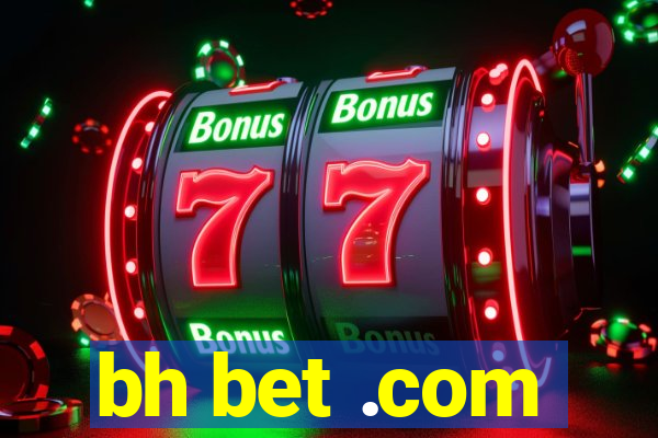 bh bet .com