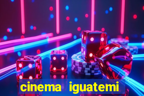 cinema iguatemi porto alegre