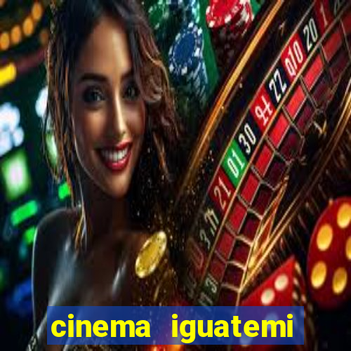 cinema iguatemi porto alegre