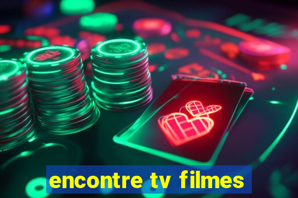 encontre tv filmes