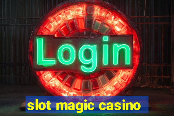 slot magic casino