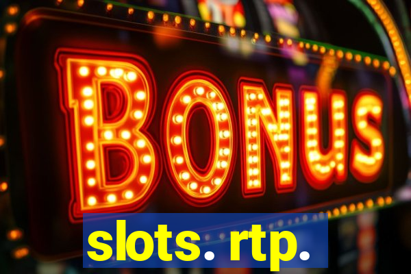 slots. rtp.