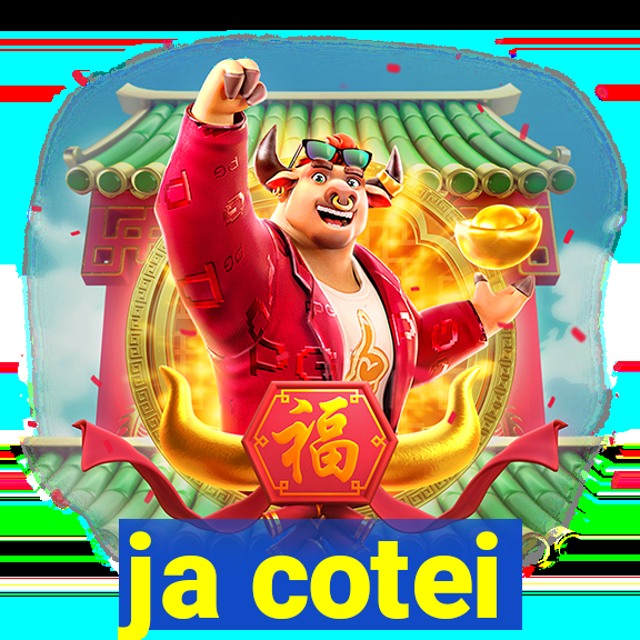 ja cotei