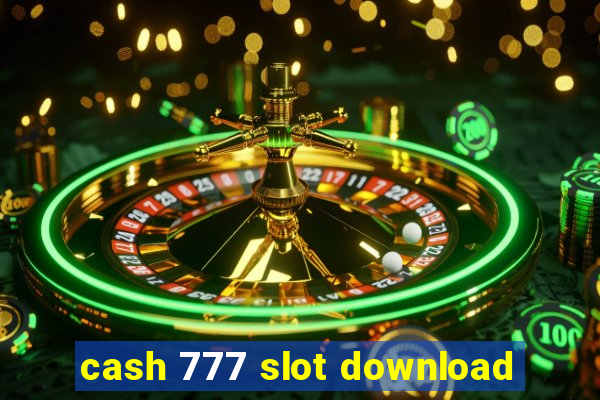 cash 777 slot download