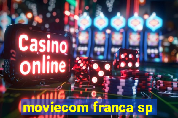 moviecom franca sp