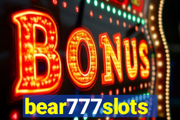 bear777slots