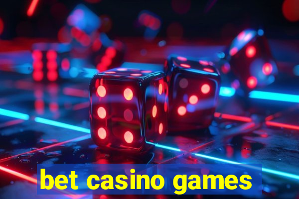 bet casino games