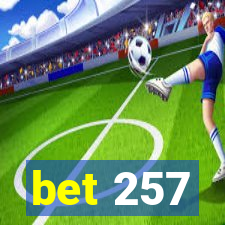 bet 257