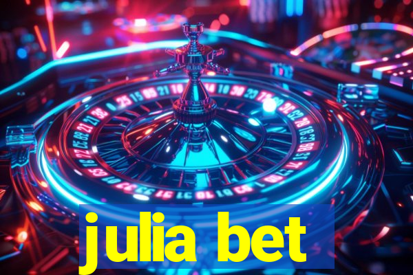 julia bet