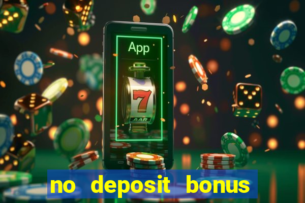 no deposit bonus codes casinos