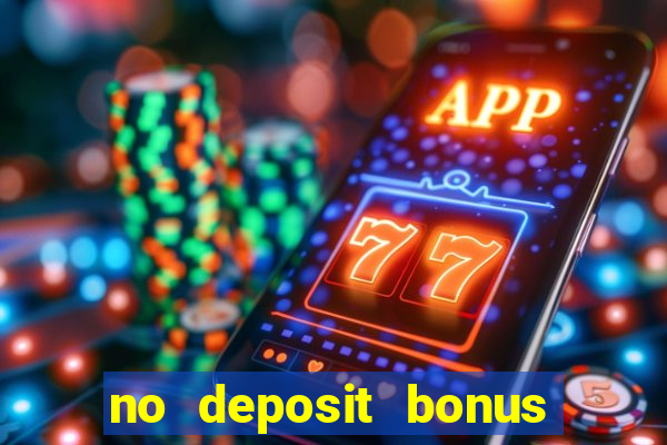 no deposit bonus codes casinos