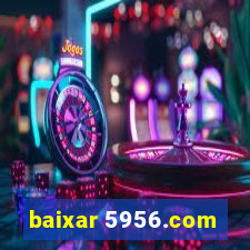 baixar 5956.com