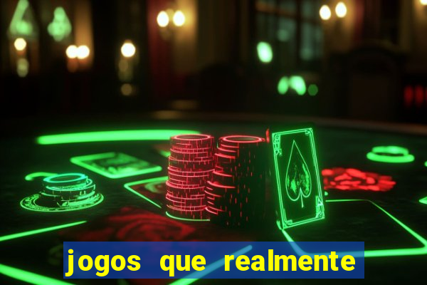 jogos que realmente pagam em dinheiro