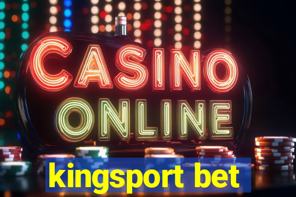 kingsport bet