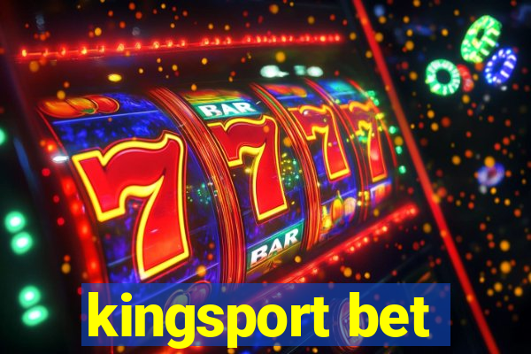 kingsport bet