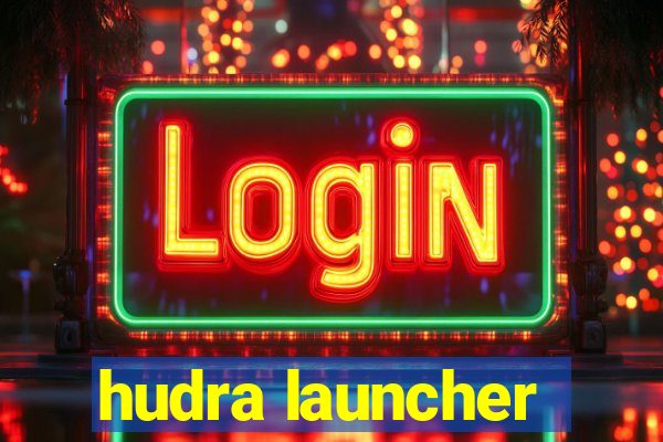 hudra launcher