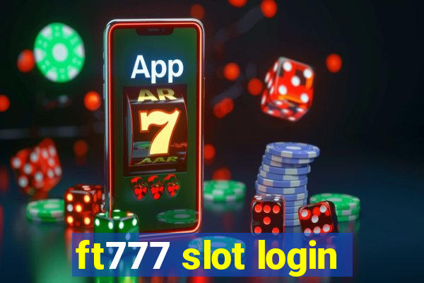 ft777 slot login