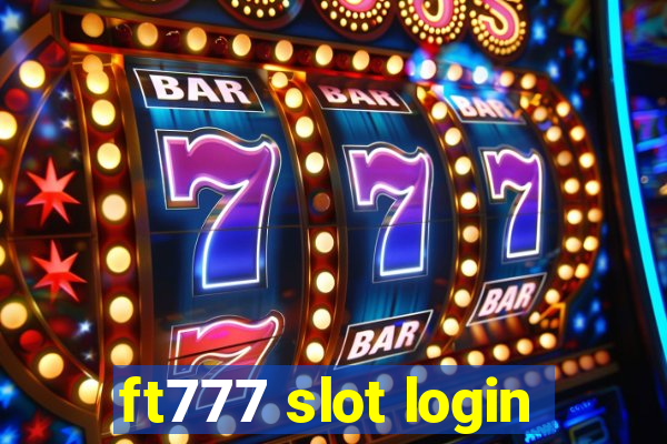 ft777 slot login