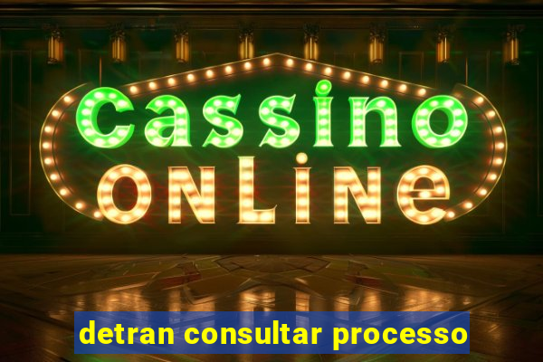 detran consultar processo