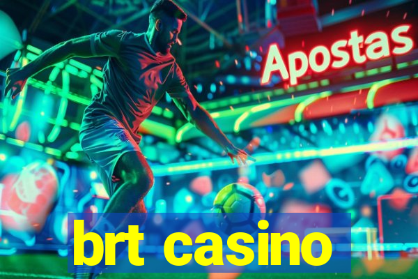 brt casino