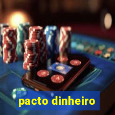 pacto dinheiro