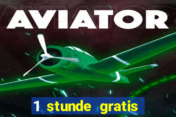 1 stunde gratis spielen casino