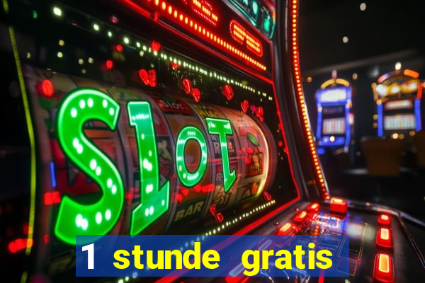 1 stunde gratis spielen casino