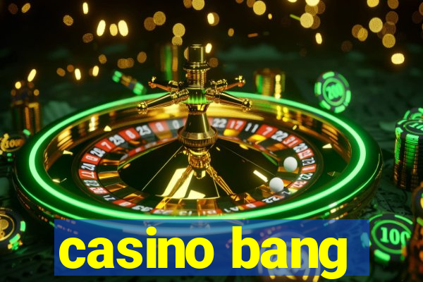 casino bang