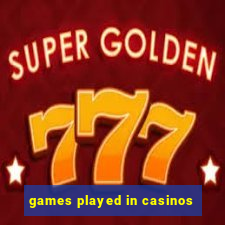 games played in casinos