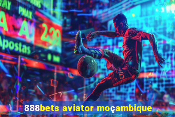 888bets aviator moçambique