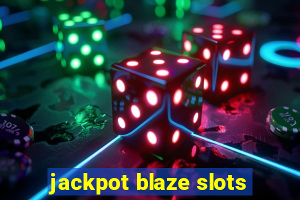 jackpot blaze slots