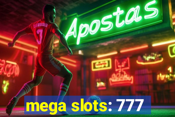 mega slots: 777