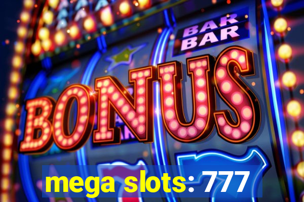 mega slots: 777